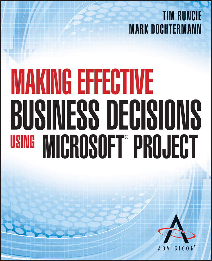 Обложка книги «Making Effective Business Decisions Using Microsoft Project»