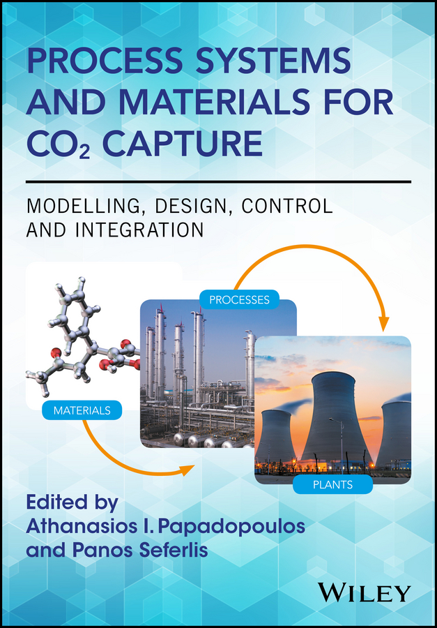 Обложка книги «Process Systems and Materials for CO2 Capture. Modelling, Design, Control and Integration»