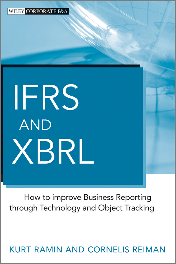 Обложка книги «IFRS and XBRL. How to improve Business Reporting through Technology and Object Tracking»