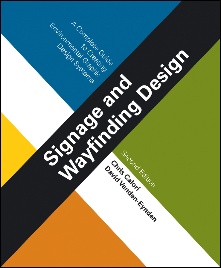 Обложка книги «Signage and Wayfinding Design. A Complete Guide to Creating Environmental Graphic Design Systems»