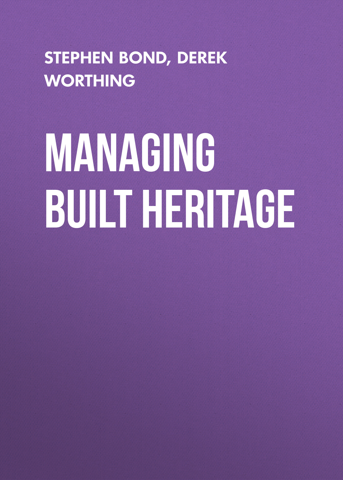 Обложка книги «Managing Built Heritage. The Role of Cultural Values and Significance»