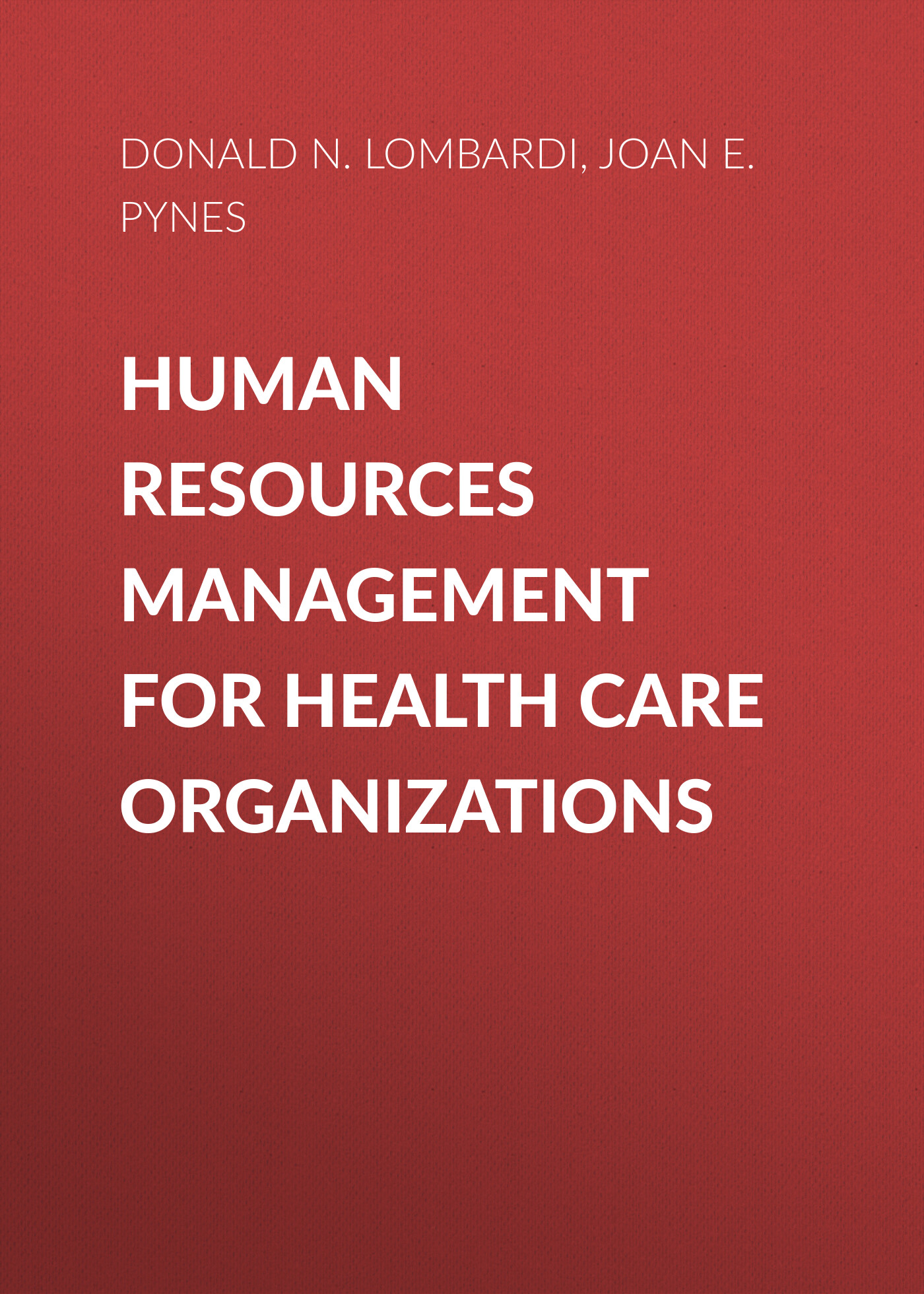 Обложка книги «Human Resources Management for Health Care Organizations. A Strategic Approach»