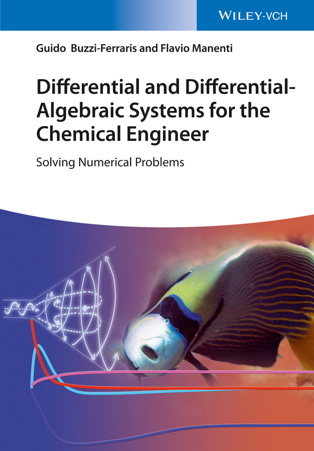 Обложка книги «Differential and Differential-Algebraic Systems for the Chemical Engineer. Solving Numerical Problems»