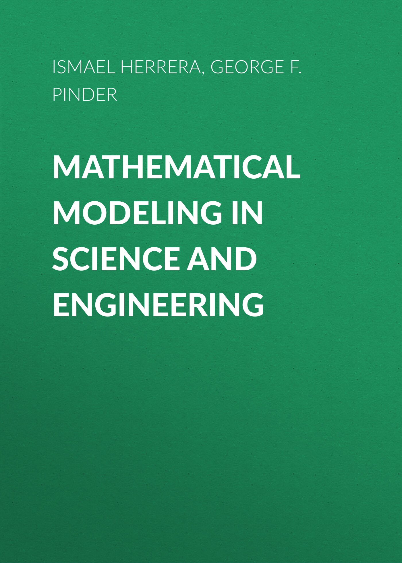 Обложка книги «Mathematical Modeling in Science and Engineering. An Axiomatic Approach»