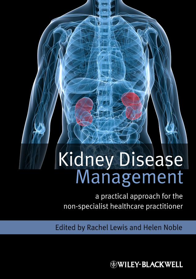 Обложка книги «Kidney Disease Management. A Practical Approach for the Non-Specialist Healthcare Practitioner»