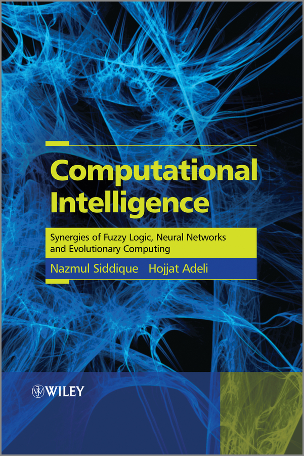 Обложка книги «Computational Intelligence. Synergies of Fuzzy Logic, Neural Networks and Evolutionary Computing»
