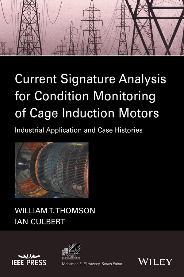 Обложка книги «Current Signature Analysis for Condition Monitoring of Cage Induction Motors. Industrial Application and Case Histories»