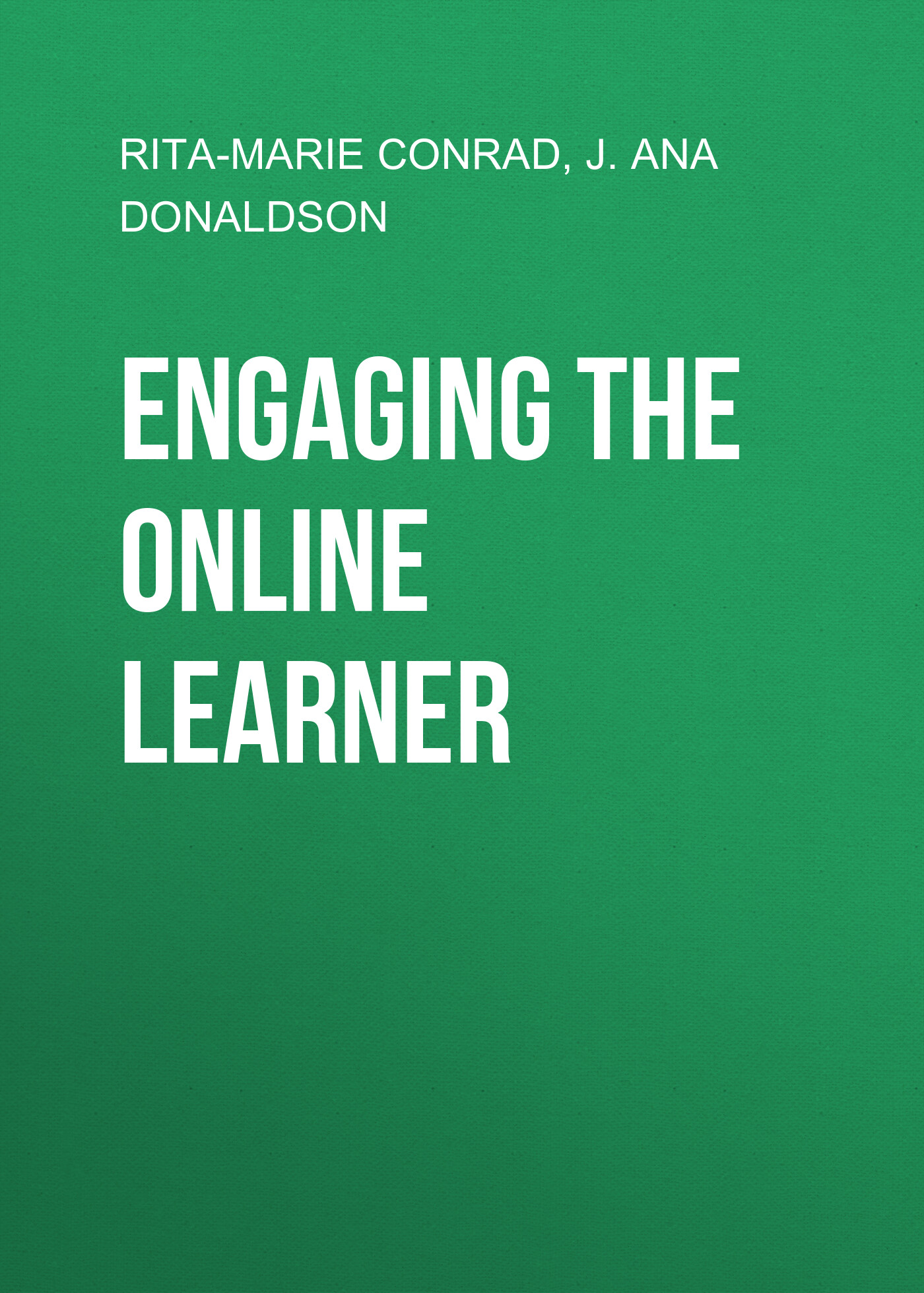 Обложка книги «Engaging the Online Learner. Activities and Resources for Creative Instruction»