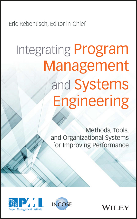 Обложка книги «Integrating Program Management and Systems Engineering. Methods, Tools, and Organizational Systems for Improving Performance»