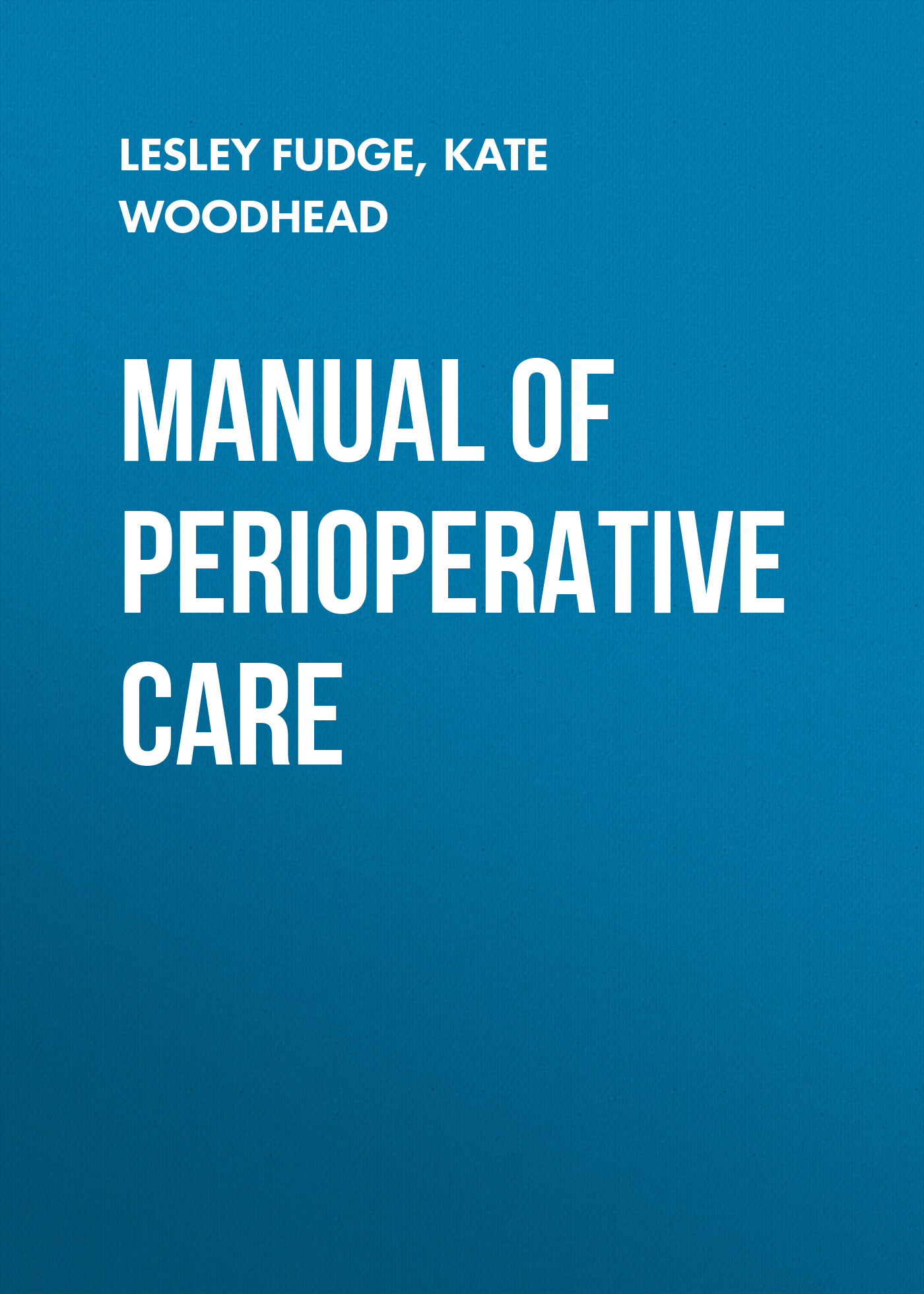 Обложка книги «Manual of Perioperative Care. An Essential Guide»