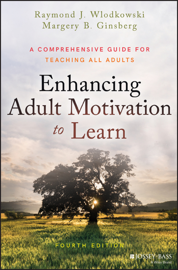 Обложка книги «Enhancing Adult Motivation to Learn. A Comprehensive Guide for Teaching All Adults»