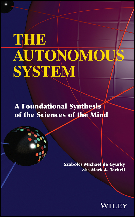 Обложка книги «The Autonomous System. A Foundational Synthesis of the Sciences of the Mind»