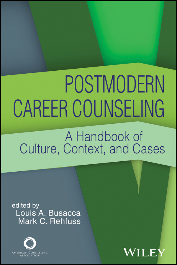 Обложка книги «Postmodern Career Counseling. A Handbook of Culture, Context, and Cases»