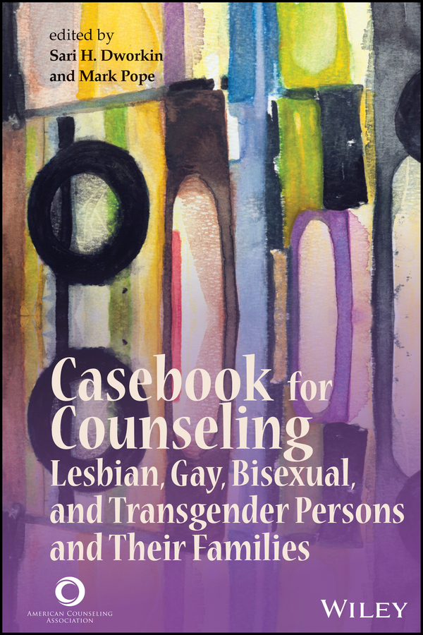 Обложка книги «Casebook for Counseling. Lesbian, Gay, Bisexual, and Transgender Persons and Their Families»