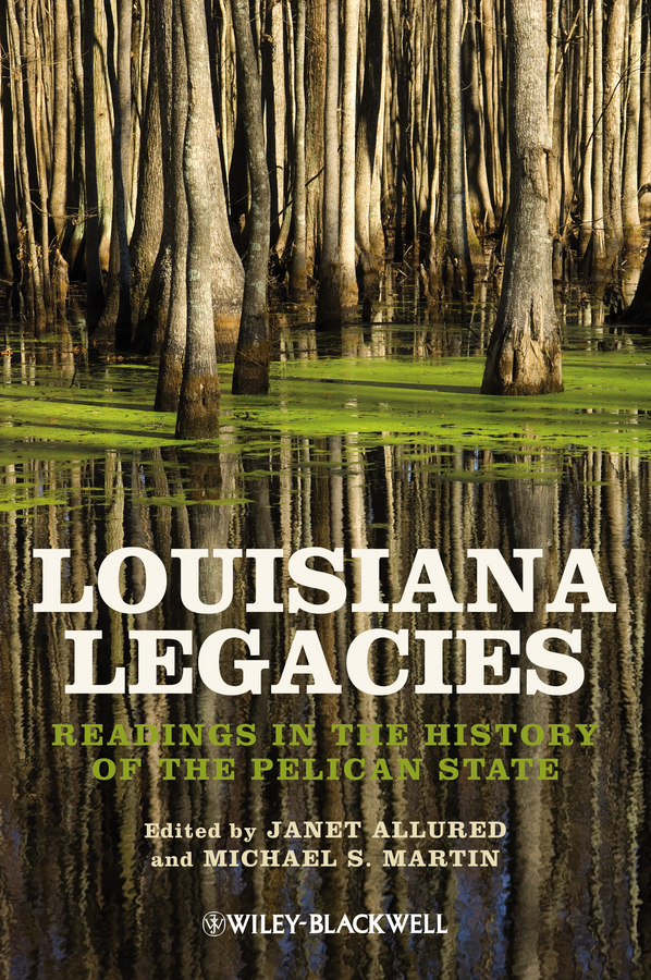 Обложка книги «Louisiana Legacies. Readings in the History of the Pelican State»