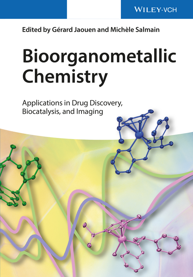 Обложка книги «Bioorganometallic Chemistry. Applications in Drug Discovery, Biocatalysis, and Imaging»