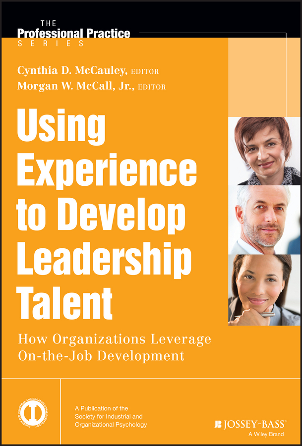 Обложка книги «Using Experience to Develop Leadership Talent. How Organizations Leverage On-the-Job Development»