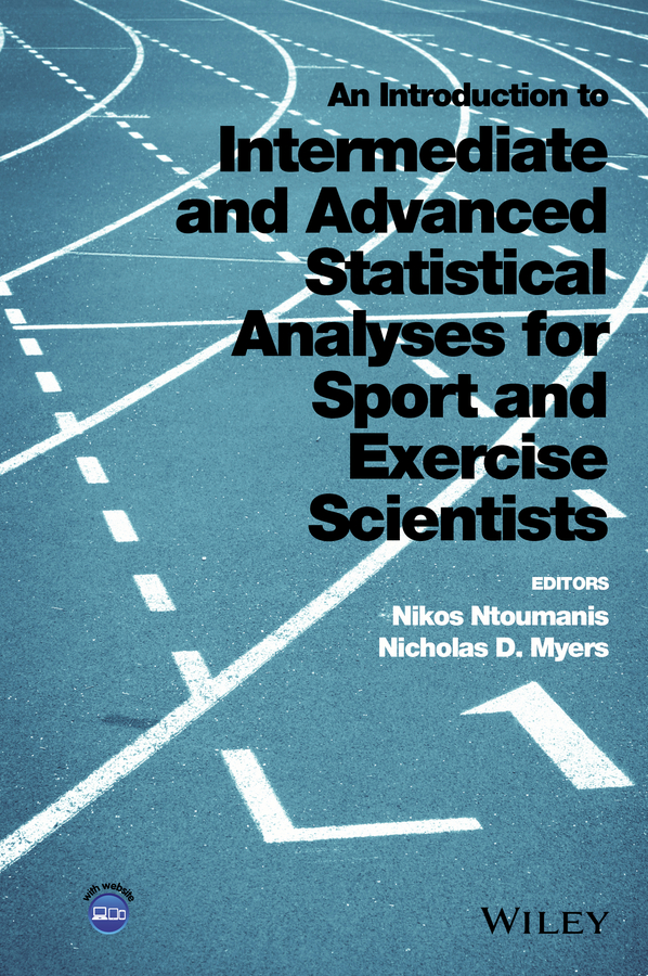 Обложка книги «An Introduction to Intermediate and Advanced Statistical Analyses for Sport and Exercise Scientists»