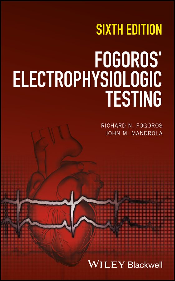 Обложка книги «Fogoros' Electrophysiologic Testing»
