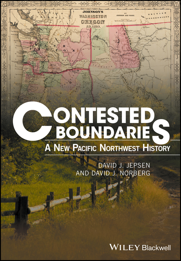 Обложка книги «Contested Boundaries. A New Pacific Northwest History»