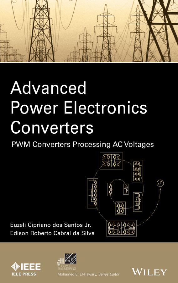 Обложка книги «Advanced Power Electronics Converters. PWM Converters Processing AC Voltages»