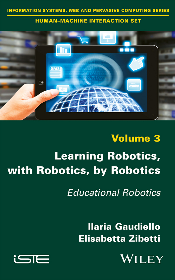 Обложка книги «Learning Robotics, with Robotics, by Robotics. Educational Robotics»