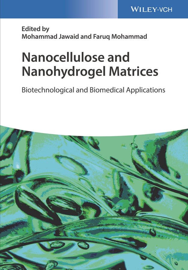 Обложка книги «Nanocellulose and Nanohydrogel Matrices. Biotechnological and Biomedical Applications»