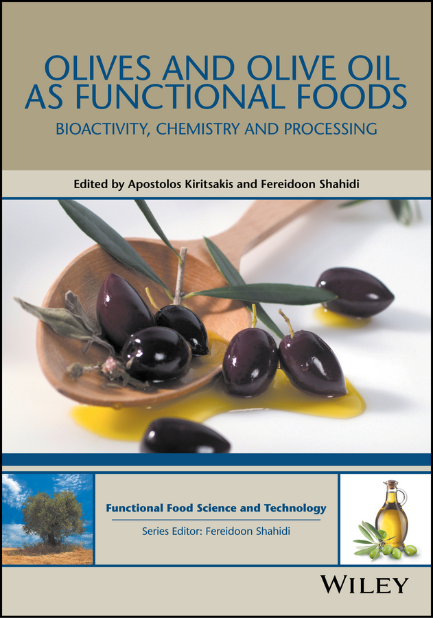 Обложка книги «Olives and Olive Oil as Functional Foods. Bioactivity, Chemistry and Processing»