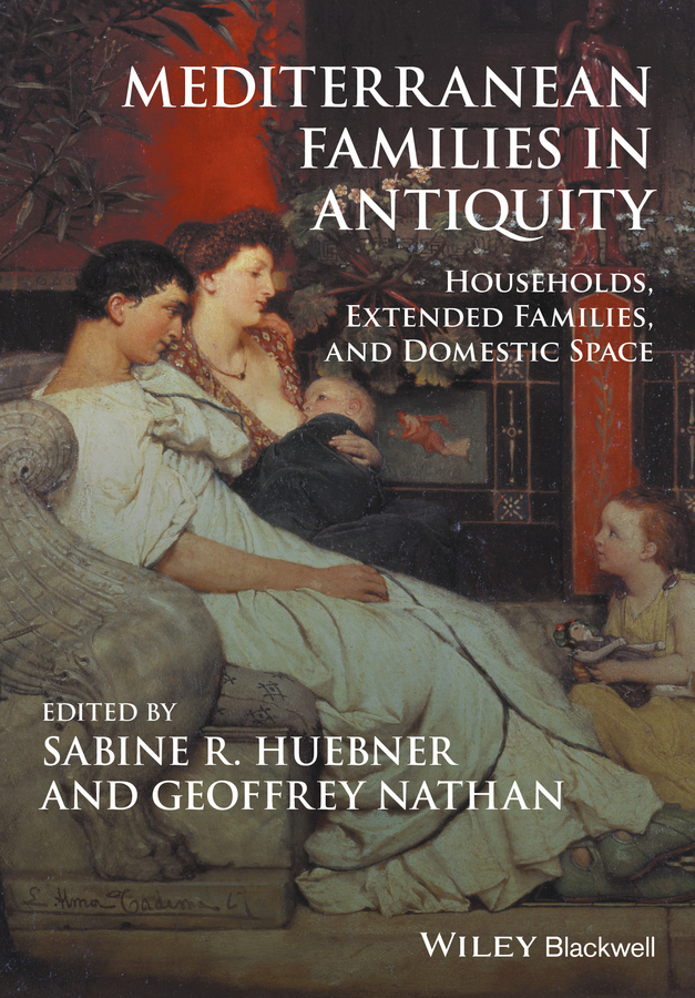 Обложка книги «Mediterranean Families in Antiquity. Households, Extended Families, and Domestic Space»