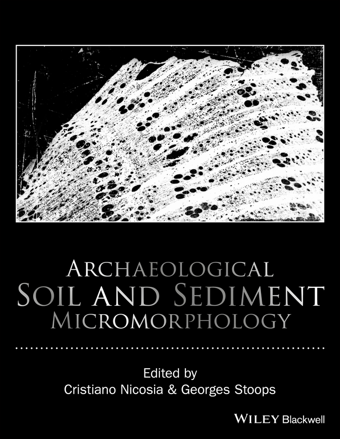 Обложка книги «Archaeological Soil and Sediment Micromorphology»