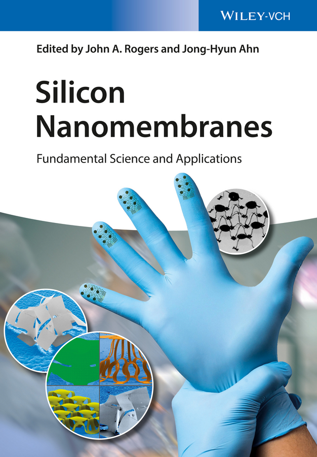 Обложка книги «Silicon Nanomembranes. Fundamental Science and Applications»