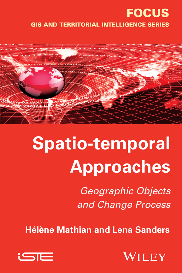 Обложка книги «Spatio-temporal Approaches. Geographic Objects and Change Process»