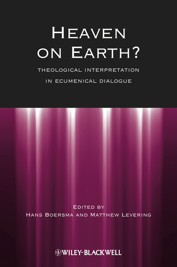 Обложка книги «Heaven on Earth?. Theological Interpretation in Ecumenical Dialogue»