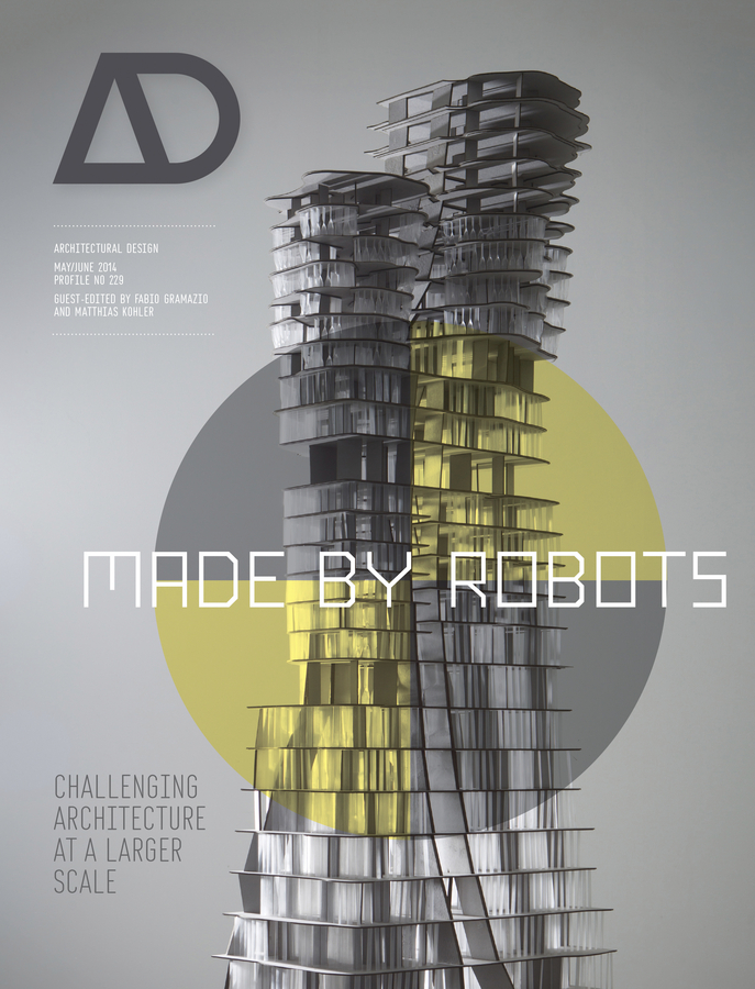 Обложка книги «Made by Robots. Challenging Architecture at a Larger Scale»