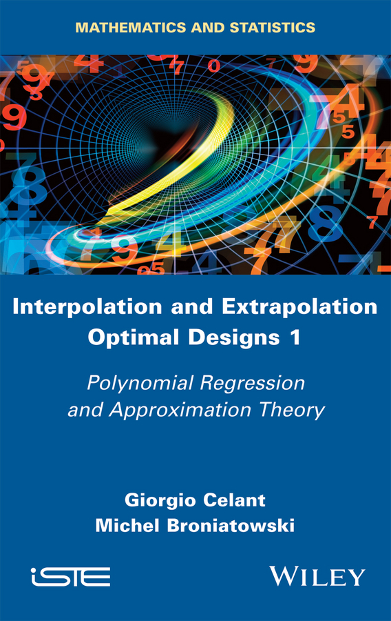 Обложка книги «Interpolation and Extrapolation Optimal Designs V1. Polynomial Regression and Approximation Theory»