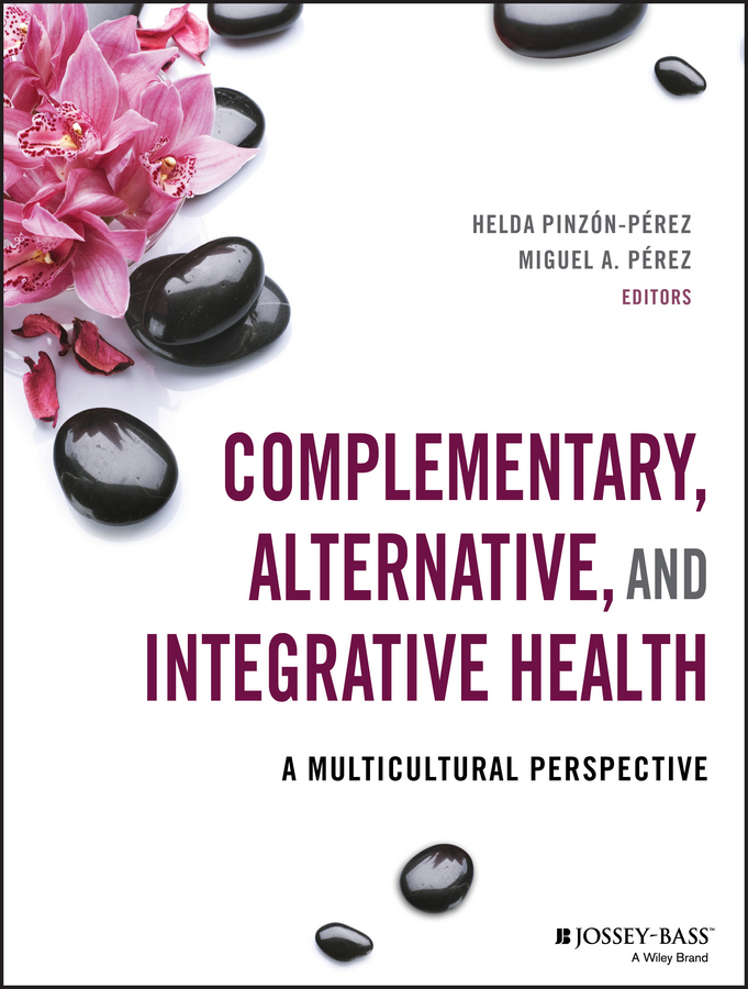 Обложка книги «Complementary, Alternative, and Integrative Health. A Multicultural Perspective»
