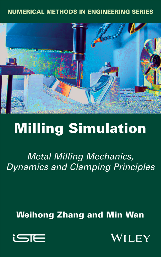 Обложка книги «Milling Simulation. Metal Milling Mechanics, Dynamics and Clamping Principles»