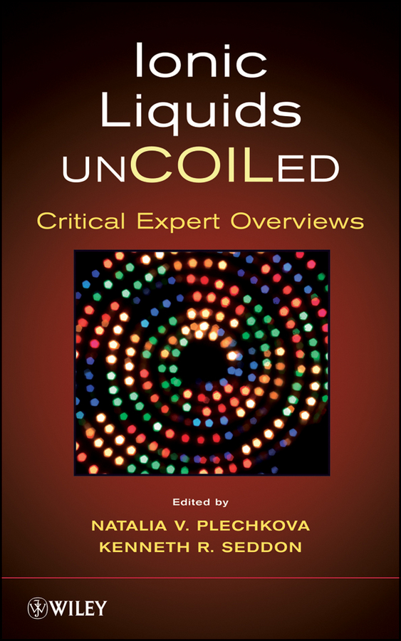 Обложка книги «Ionic Liquids UnCOILed. Critical Expert Overviews»