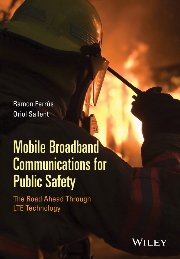 Обложка книги «Mobile Broadband Communications for Public Safety. The Road Ahead Through LTE Technology»