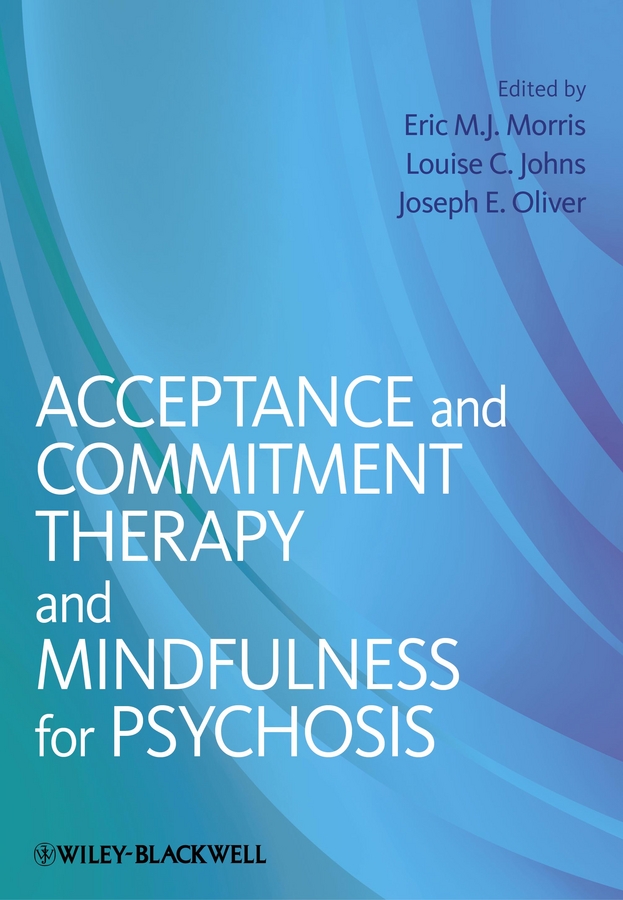 Обложка книги «Acceptance and Commitment Therapy and Mindfulness for Psychosis»
