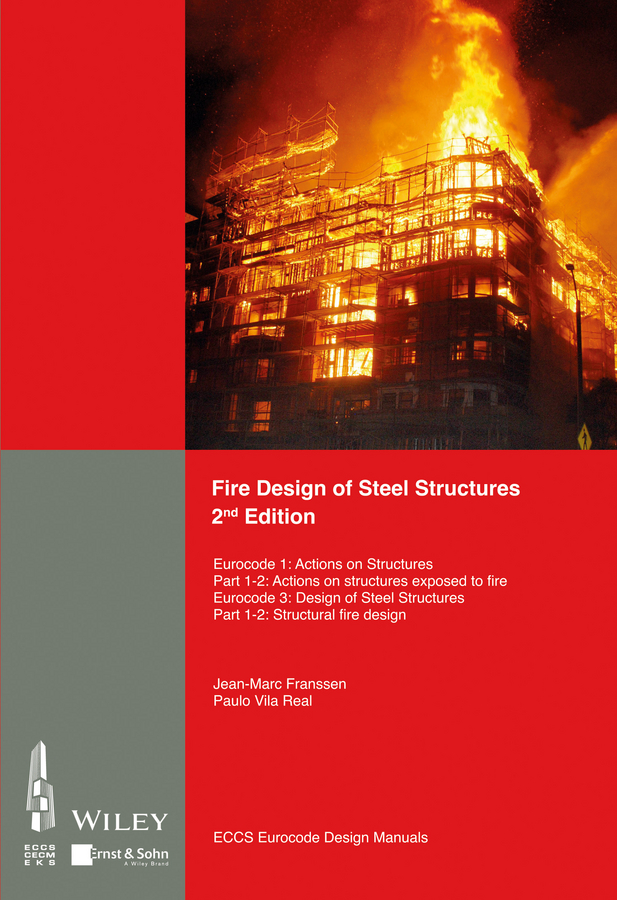 Обложка книги «Fire Design of Steel Structures. EC1: Actions on structures; Part 1-2: Actions on structure exposed to fire; EC3: Design of steel structures; Part 1-2: Structural fire design»