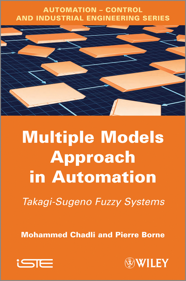Обложка книги «Multiple Models Approach in Automation. Takagi-Sugeno Fuzzy Systems»