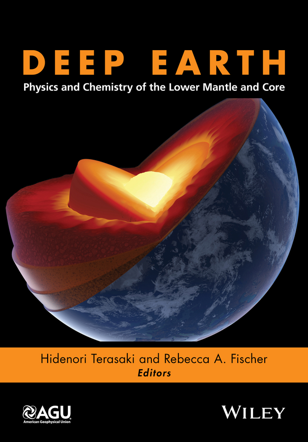 Обложка книги «Deep Earth. Physics and Chemistry of the Lower Mantle and Core»