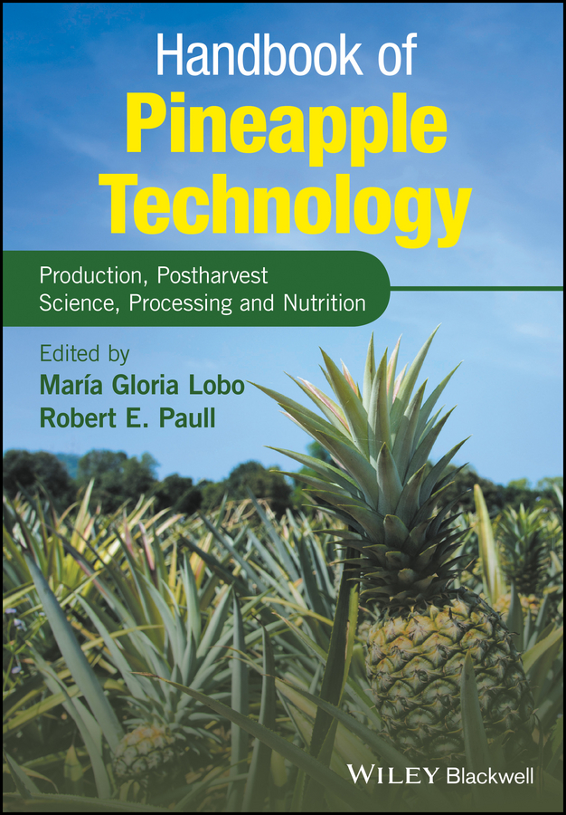 Обложка книги «Handbook of Pineapple Technology. Production, Postharvest Science, Processing and Nutrition»