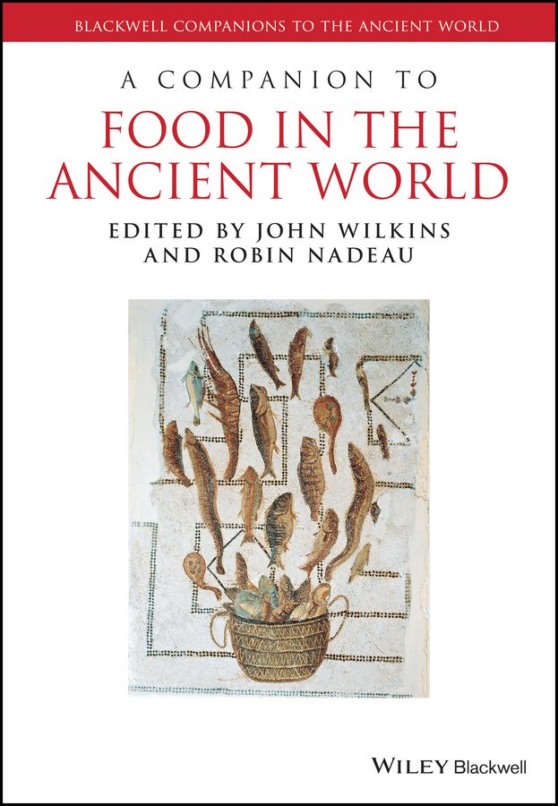 Обложка книги «A Companion to Food in the Ancient World»