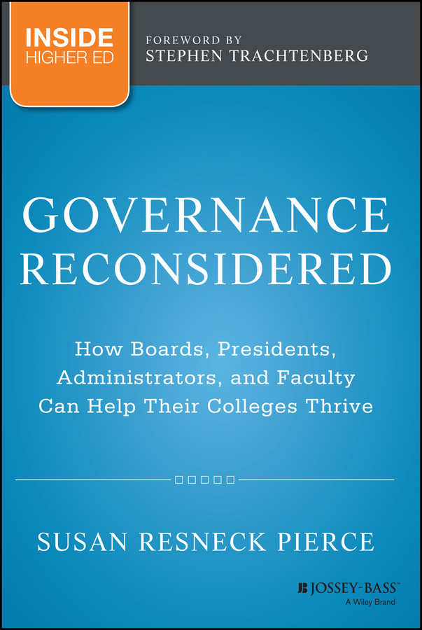 Обложка книги «Governance Reconsidered. How Boards, Presidents, Administrators, and Faculty Can Help Their Colleges Thrive»
