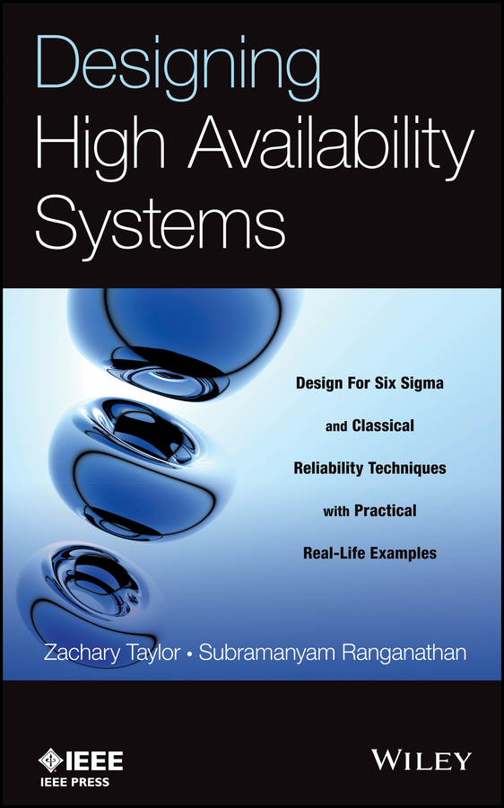 Обложка книги «Designing High Availability Systems. DFSS and Classical Reliability Techniques with Practical Real Life Examples»