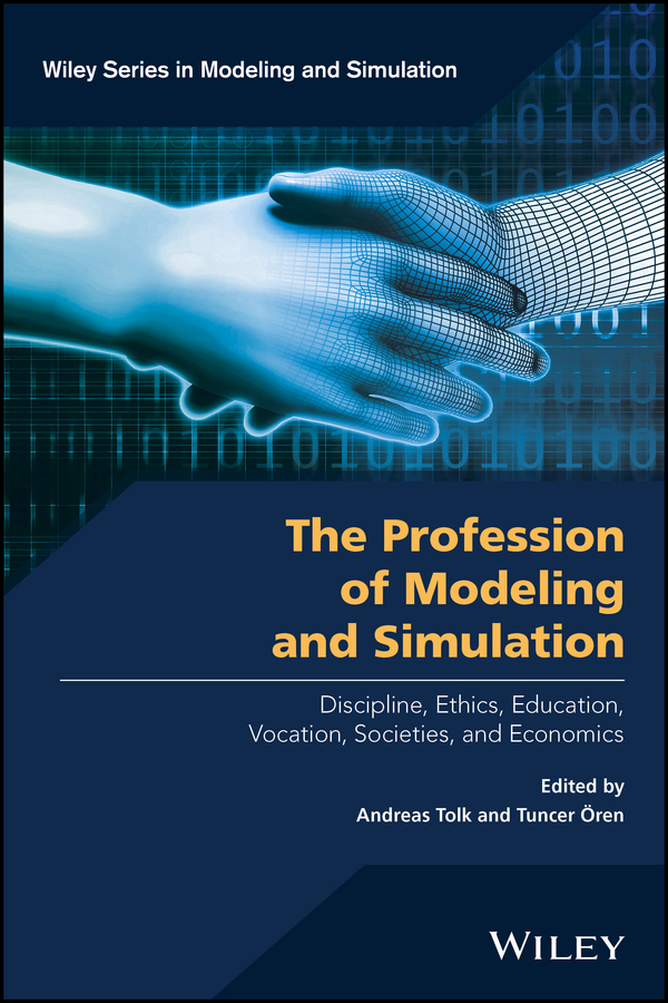 Обложка книги «The Profession of Modeling and Simulation. Discipline, Ethics, Education, Vocation, Societies, and Economics»