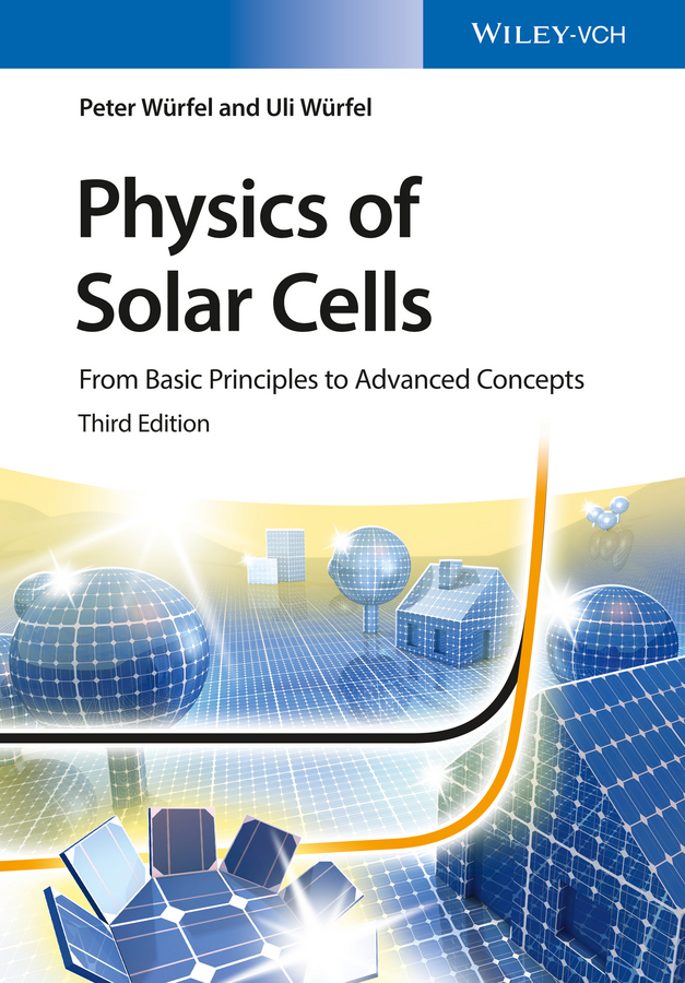 Обложка книги «Physics of Solar Cells. From Basic Principles to Advanced Concepts»