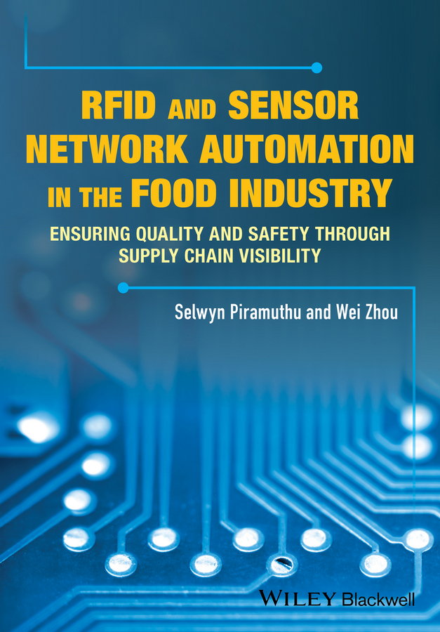 Обложка книги «RFID and Sensor Network Automation in the Food Industry. Ensuring Quality and Safety through Supply Chain Visibility»